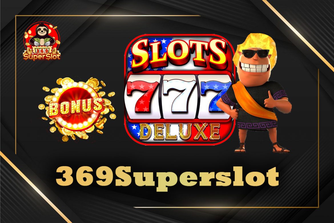 เว็บไซต์ superslot369 ของเราได้มีการบริการ สมัครเป็นสมาชิกที่มีความง่าย